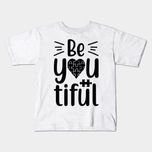 be you tiful Kids T-Shirt